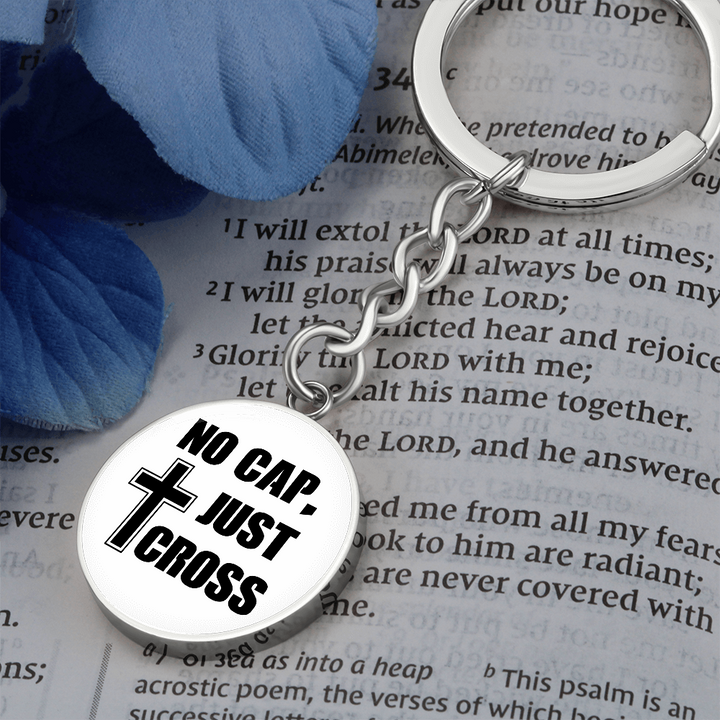 No Cap, Just Cross Graphic Circle Keychain – Gift for Her - Gift for Him