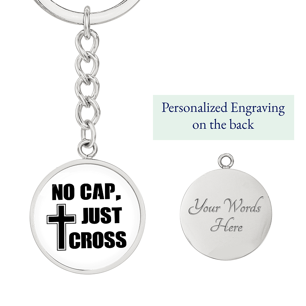 No Cap, Just Cross - Graphic Circle Keychain - Gift for Her - Gift for Him