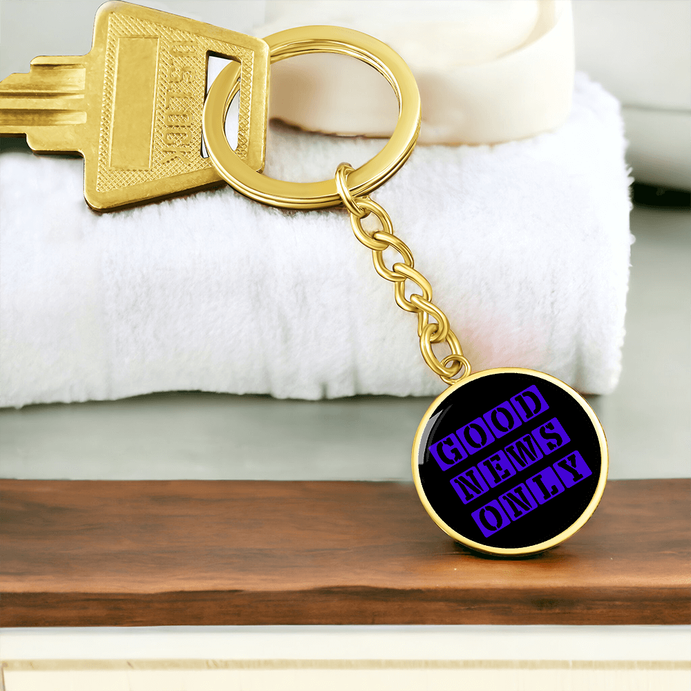 Good News Only Graphic Circle Keychain – Gift for Her - Gift for Him
