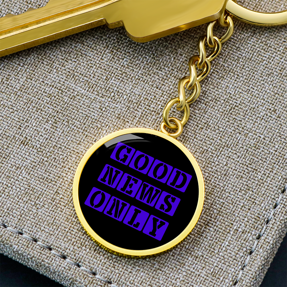 Good News Only Graphic Circle Keychain – Gift for Her - Gift for Him