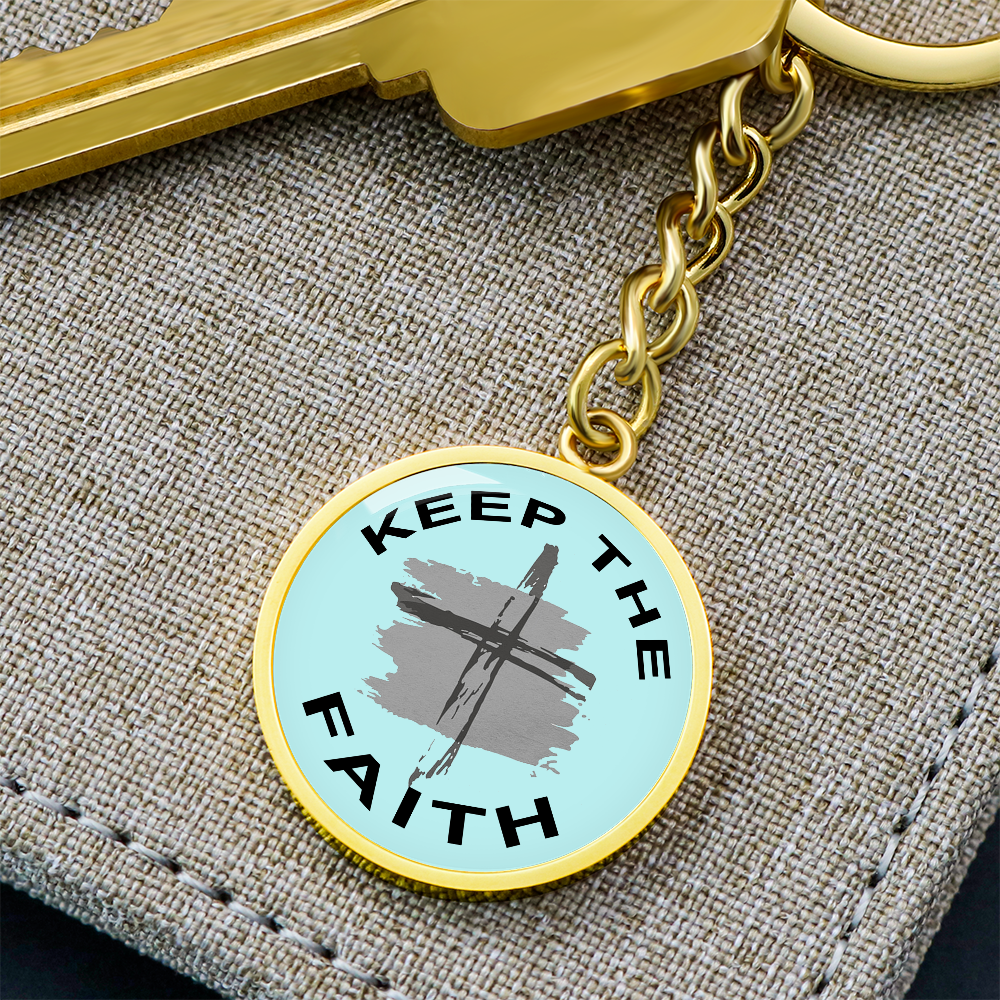 Keep The Faith - Graphic Circle Keychain - Gift for Her - Gift for Him