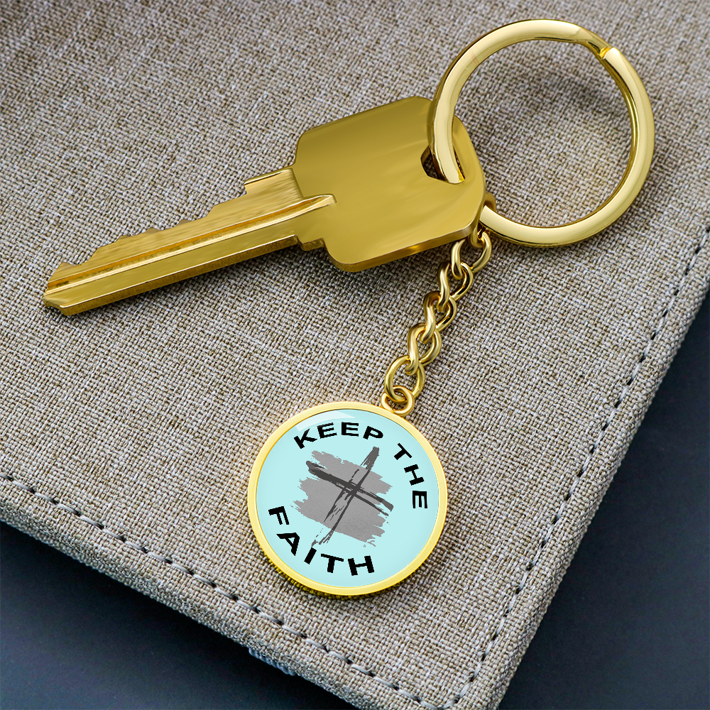 Keep The Faith - Graphic Circle Keychain - Gift for Her - Gift for Him