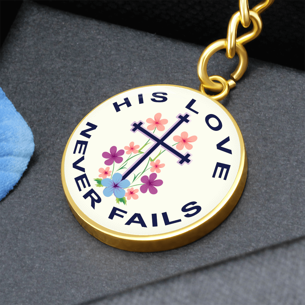 His Love Never Fails Circle Keychain – Gift for Her