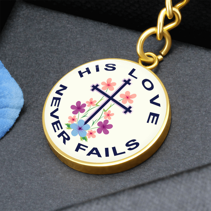 His Love Never Fails Circle Keychain – Gift for Her