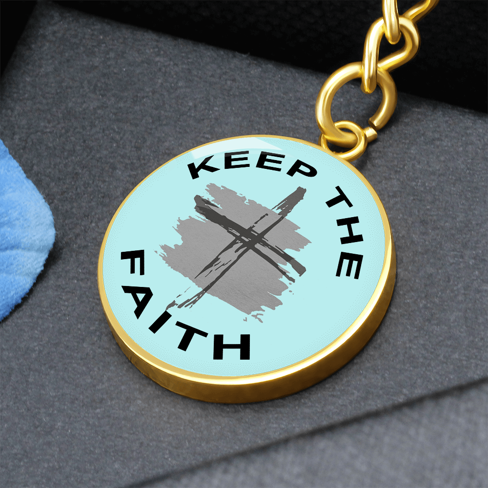 Keep The Faith - Graphic Circle Keychain - Gift for Her - Gift for Him