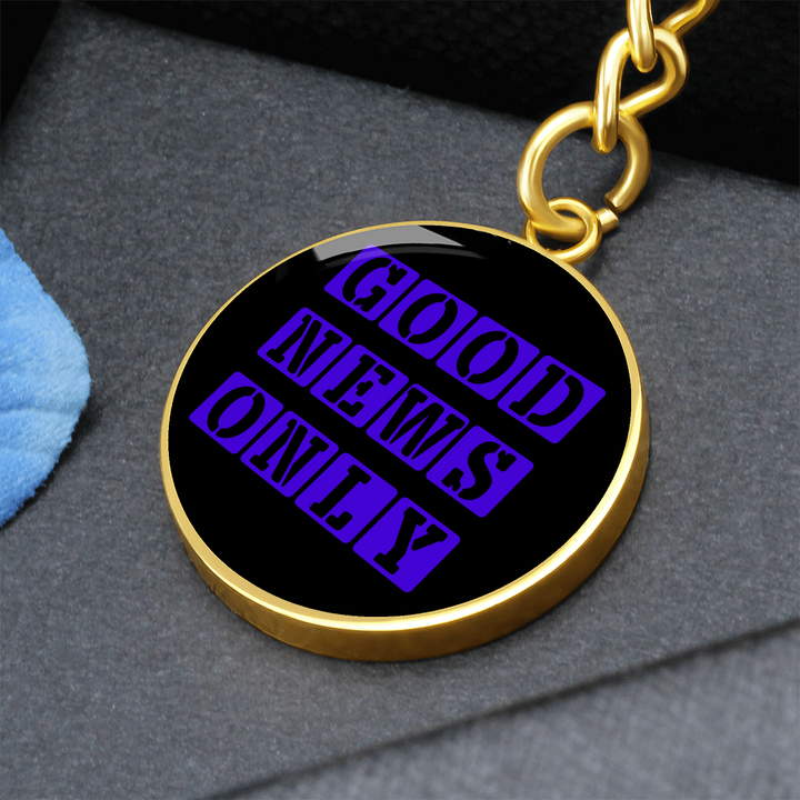 Good News Only Graphic Circle Keychain – Gift for Her - Gift for Him