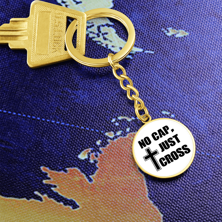 No Cap, Just Cross Graphic Circle Keychain – Gift for Her - Gift for Him