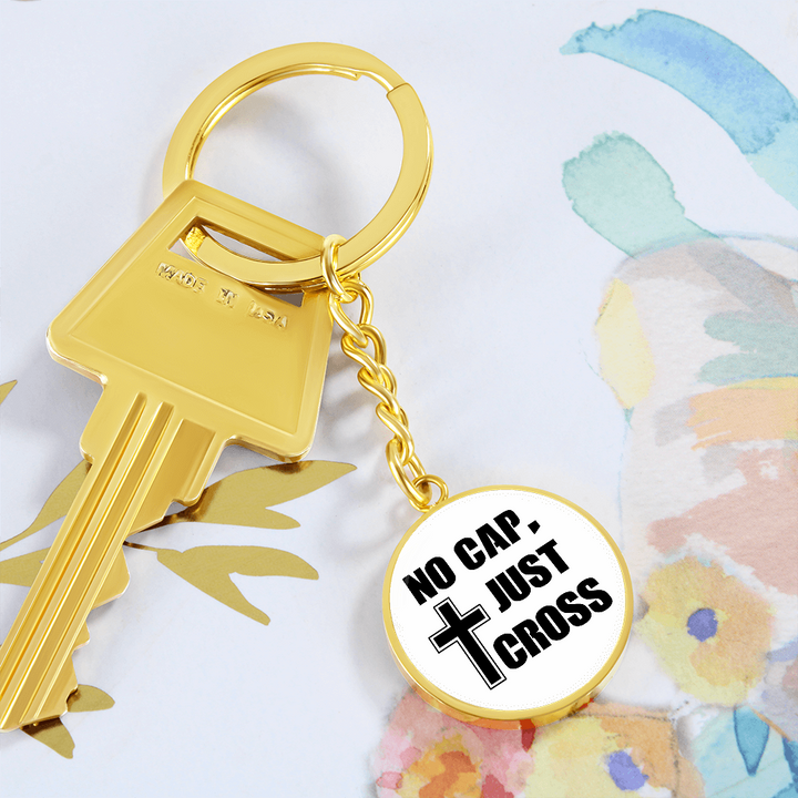No Cap, Just Cross Graphic Circle Keychain – Gift for Her - Gift for Him