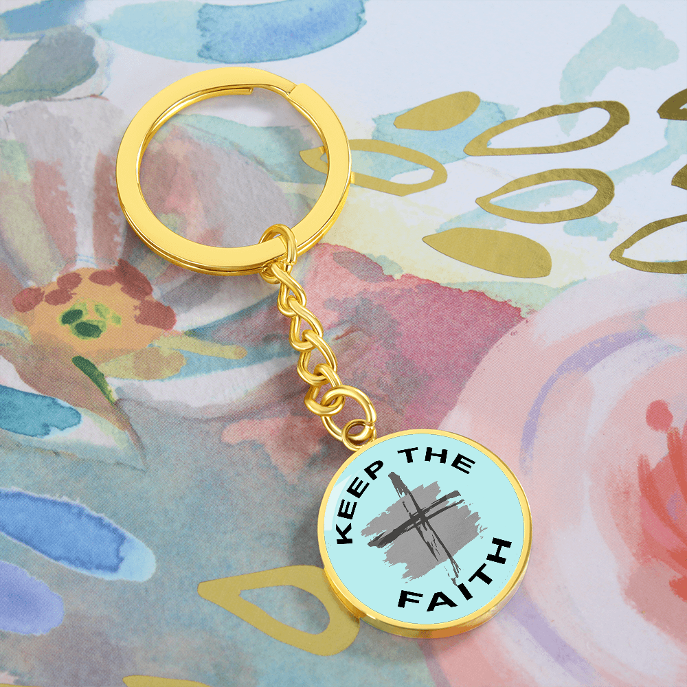 Keep The Faith - Graphic Circle Keychain - Gift for Her - Gift for Him