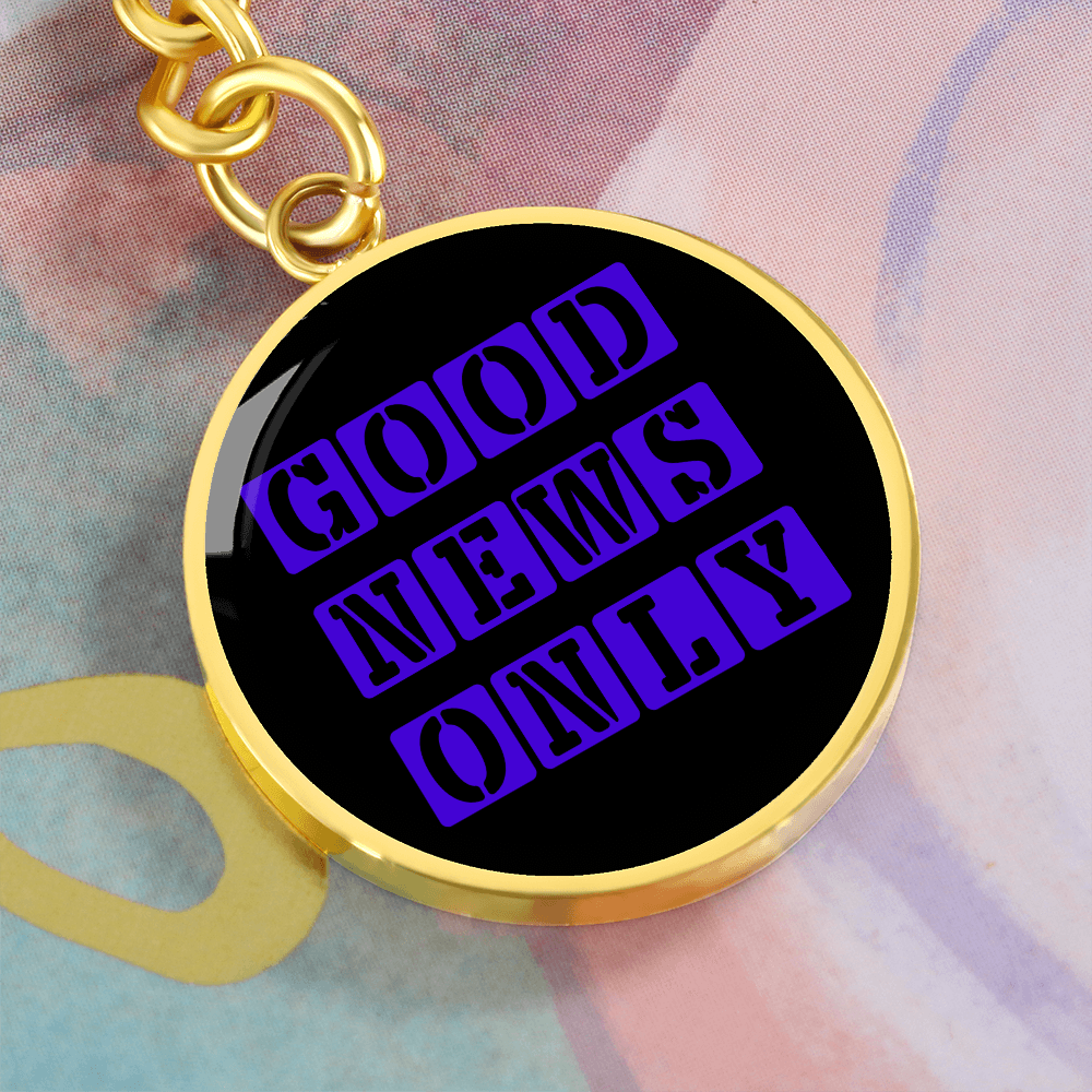 Good News Only - Graphic Circle Keychain - Gift for Her - Gift for Him