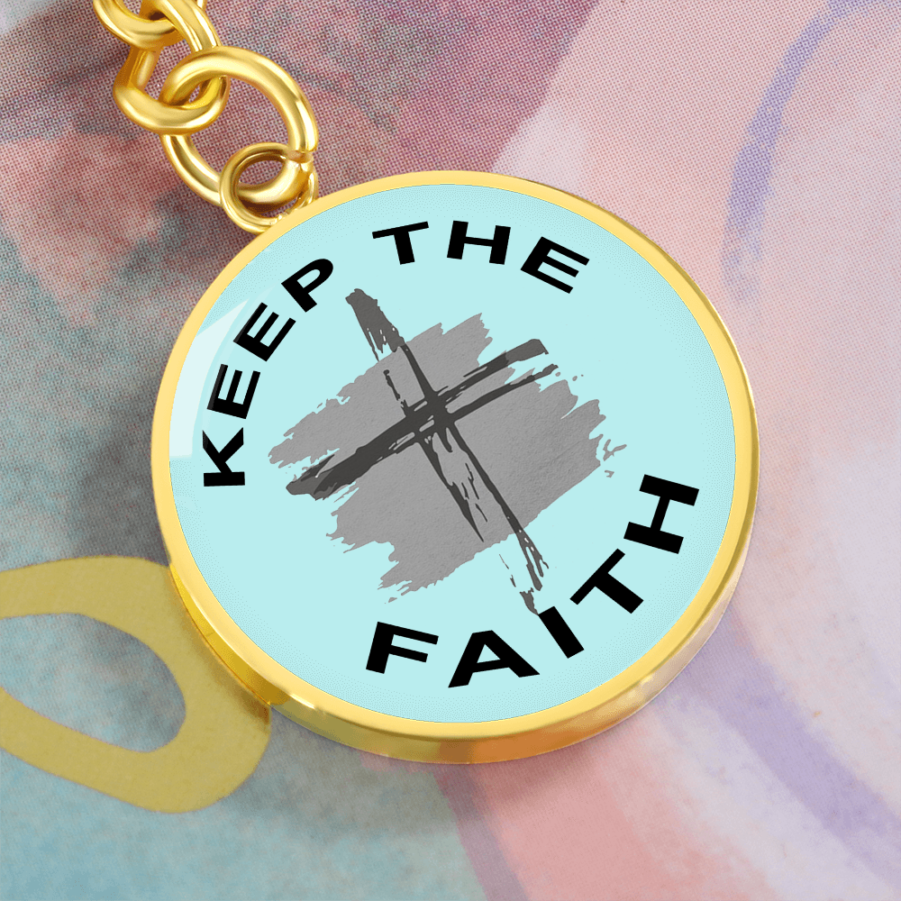 Keep The Faith - Graphic Circle Keychain - Gift for Her - Gift for Him
