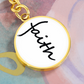 Faith (Black) - Graphic Circle Keychain - Gift for Her - Gift for Him