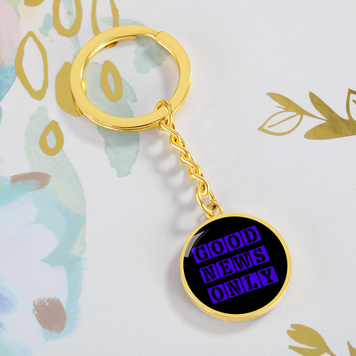 Good News Only Graphic Circle Keychain – Gift for Her - Gift for Him