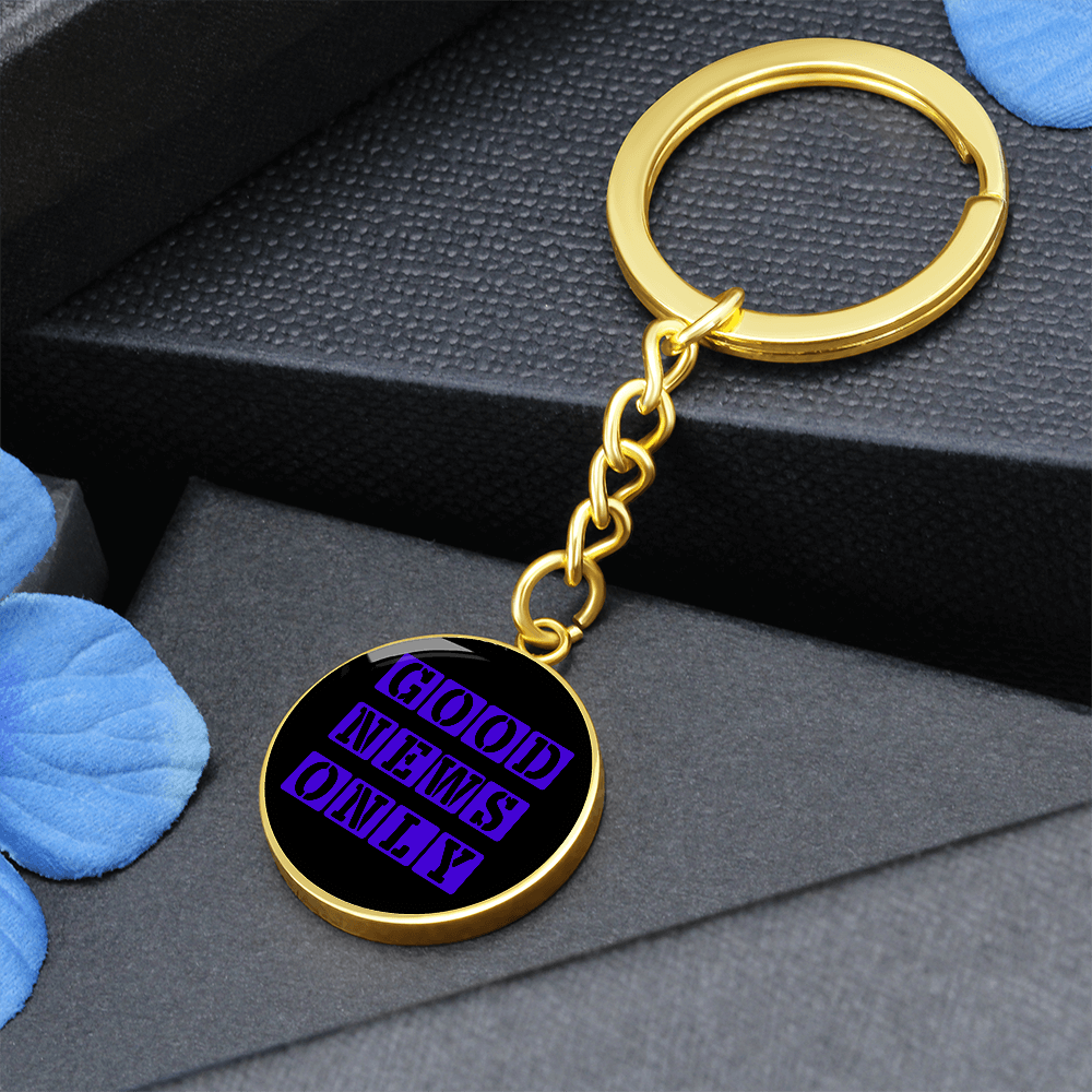 Good News Only Graphic Circle Keychain – Gift for Her - Gift for Him