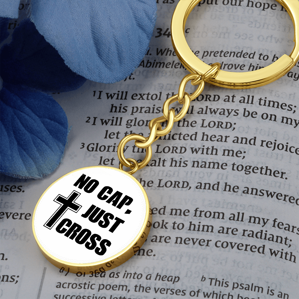 No Cap, Just Cross - Graphic Circle Keychain - Gift for Her - Gift for Him