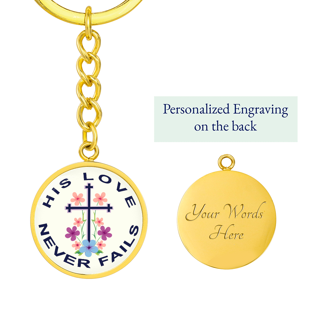 His Love Never Fails Circle Keychain – Gift for Her
