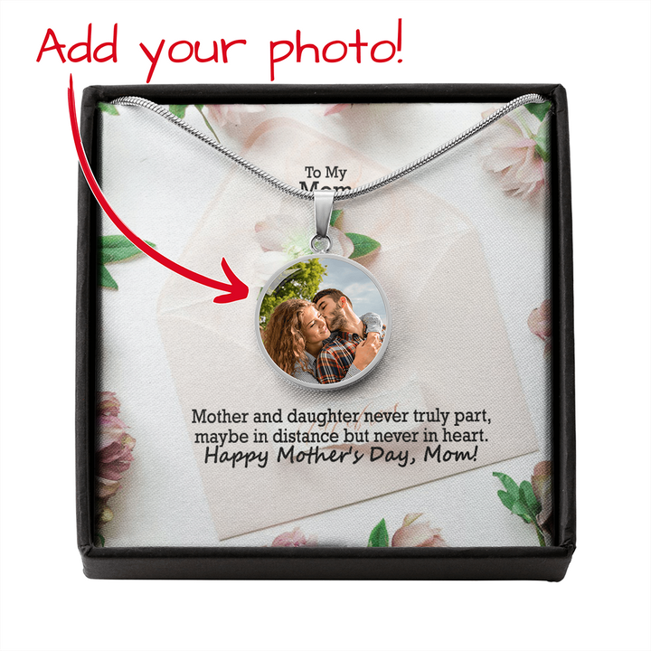 To My Mom, Mother And Daughter Never Truly Part, Maybe In Distance But Never In Heart - Happy Mother&