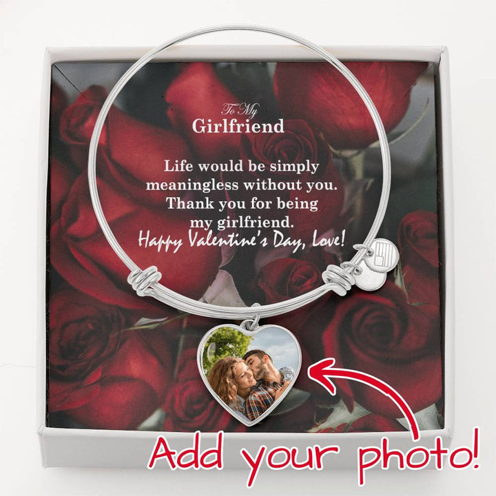 To My Girlfriend, Life Would Be Simply Meaningless Without You – Luxury Bangle Heart Pendant – Gift for Girlfriend