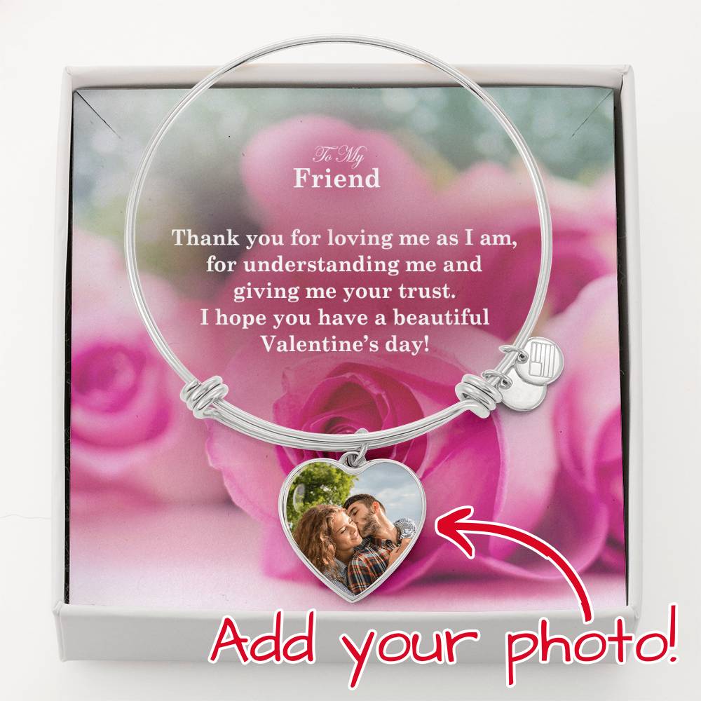 To My Friend, Thank You For Loving Me As I Am - Happy Valentine's Day - Luxury Bangle Heart Pendant - Gift for Friend