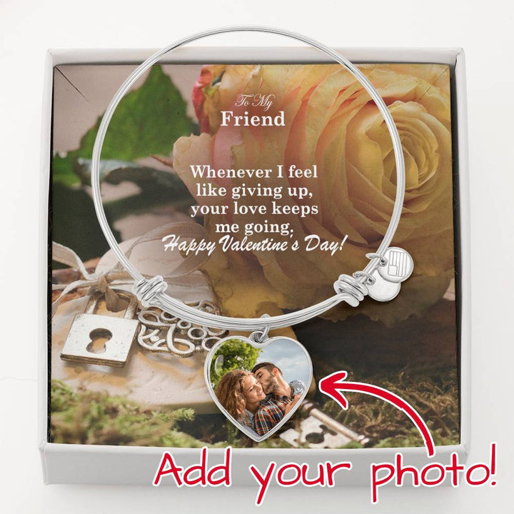 To My Friend, Whenever I Feel Like Giving Up, Your Love Keeps Me Going – Happy Valentine&