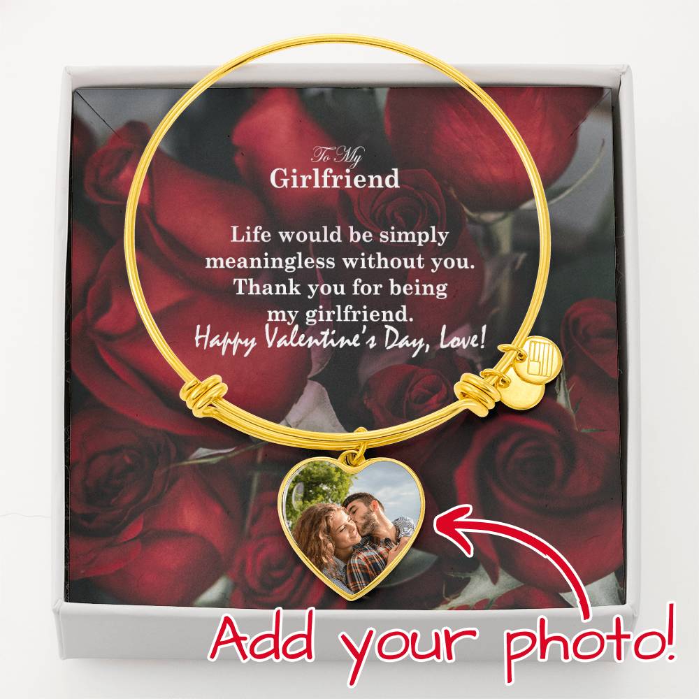 To My Girlfriend, Life Would Be Simply Meaningless Without You – Luxury Bangle Heart Pendant – Gift for Girlfriend