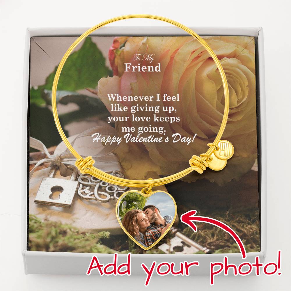 To My Friend, Whenever I Feel Like Giving Up, Your Love Keeps Me Going – Happy Valentine&