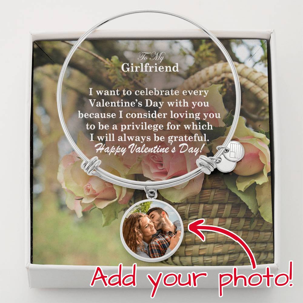 To My Girlfriend, I Want To Celebrate Every Valentine's Day With You Because I Consider Loving You To Be A Privilege For Which I Will Always Be Grateful - Happy Valentine's Day - Luxury Bangle Circle Pendant - Gift for Girlfriend