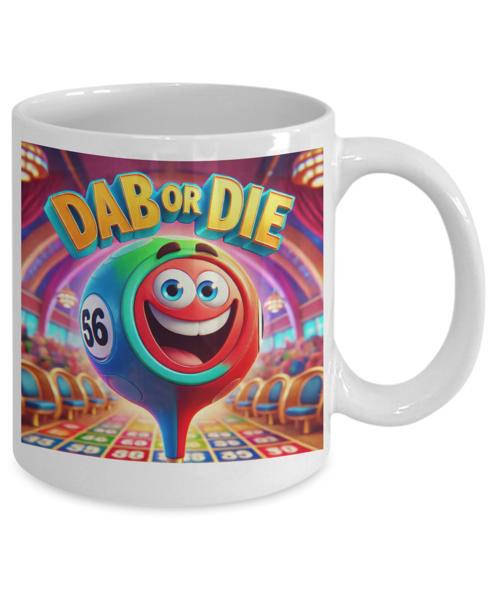 Dab Or Die 2 - 11oz & 15oz Mug - Gift for Her - Gift for Him