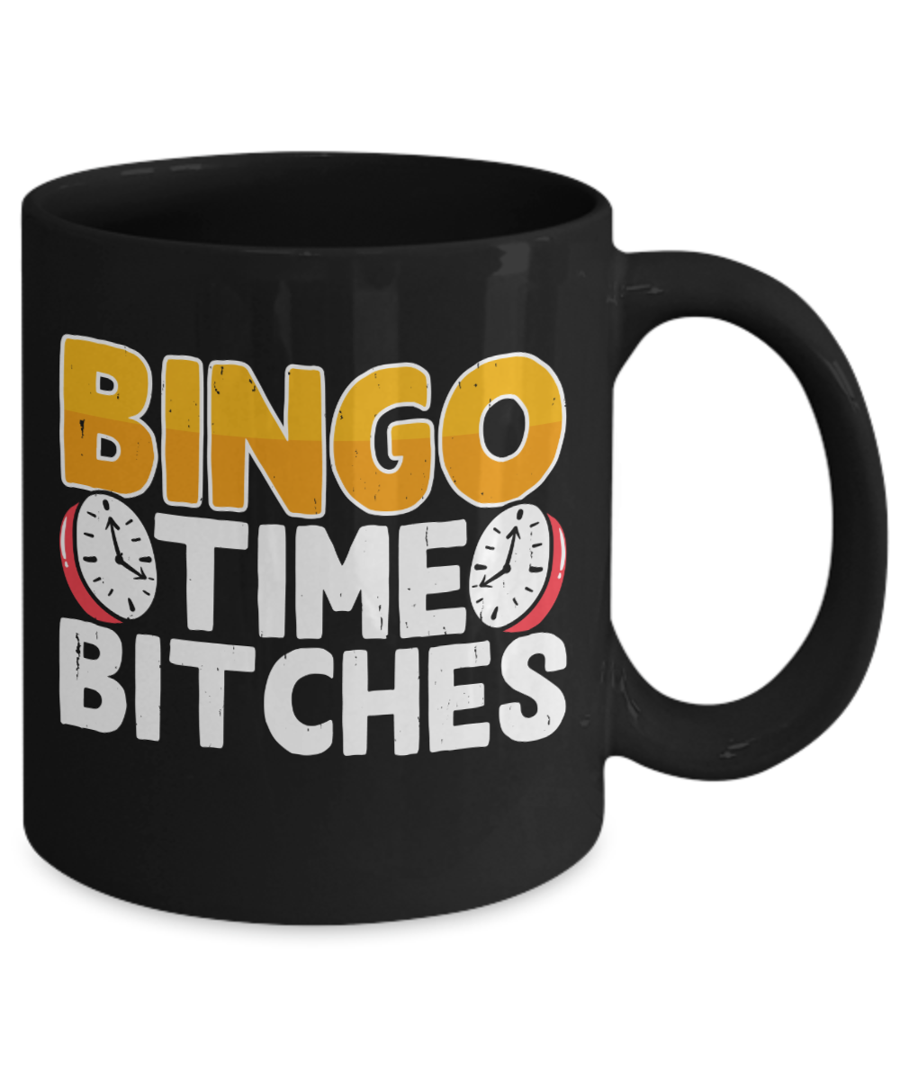 Bingo Time Bitches 2 - 11oz & 15oz Mug - Gift for Her - Gift for Him