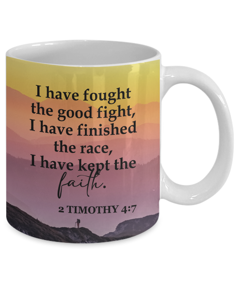 I Have Fought The Good Fight - 11oz & 15oz Mug - Gift for Her - Gift for Him