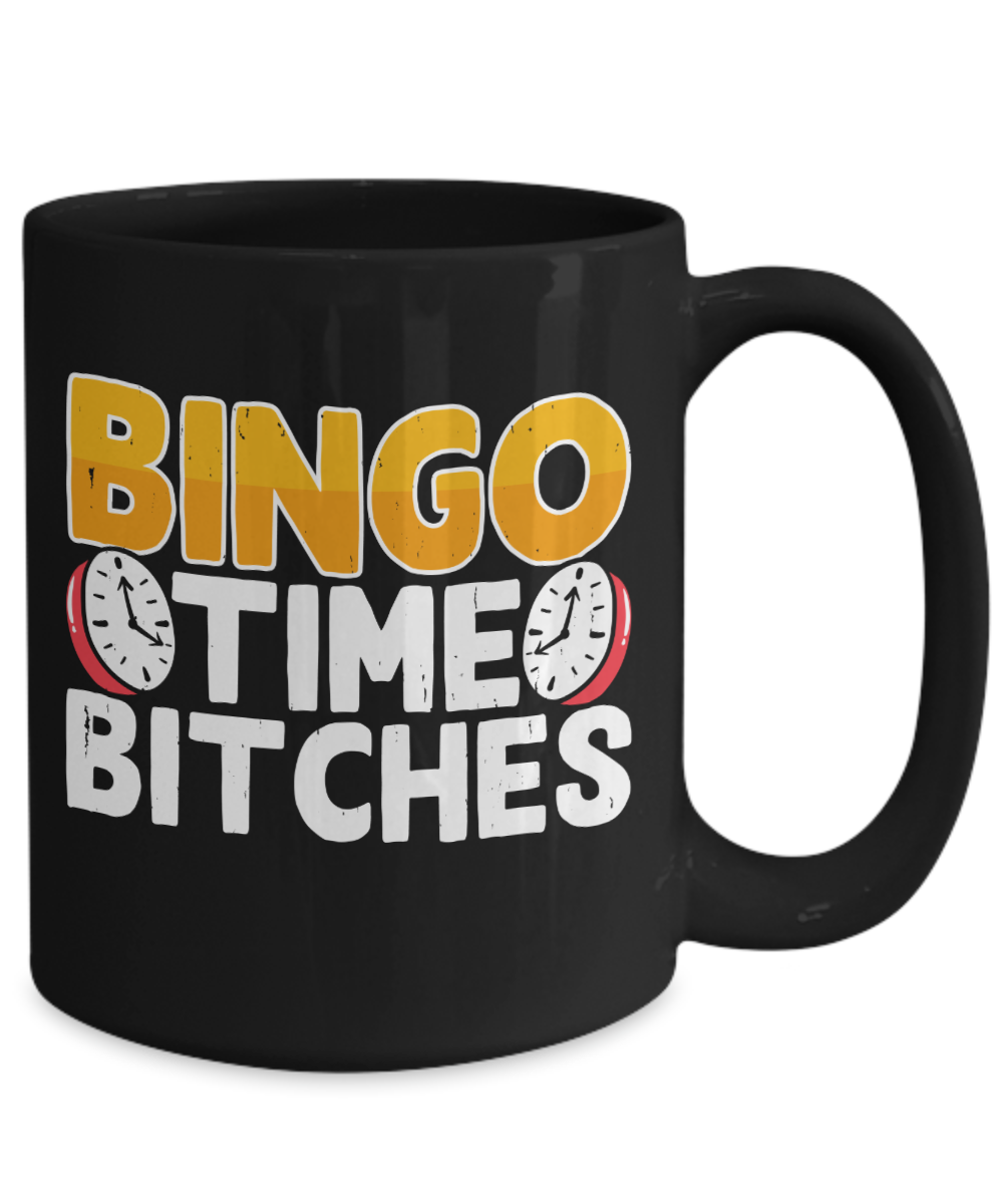 Bingo Time Bitches 2 - 11oz & 15oz Mug - Gift for Her - Gift for Him