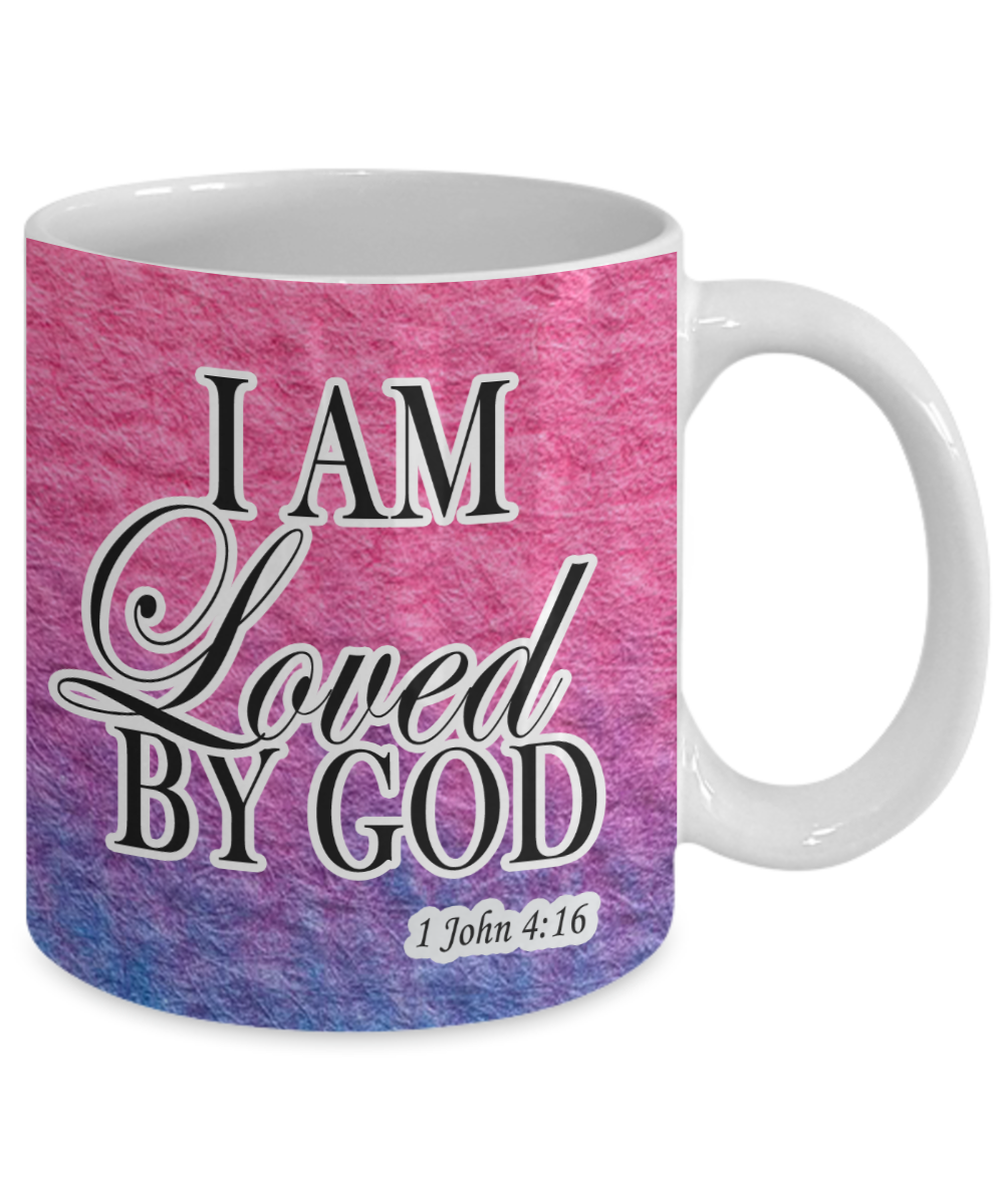 I Am Loved By God - 11oz & 15oz Mug - Gift for Her - Gift for Him