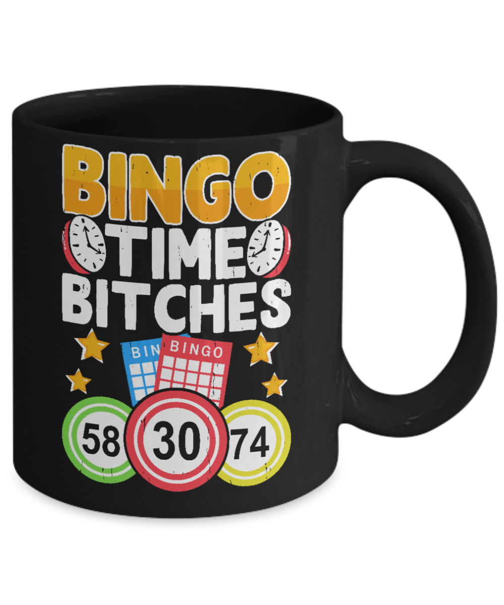 Bingo Time Bitches (BLACK) - 11oz & 15oz Mug - Gift for Her - Gift for Him