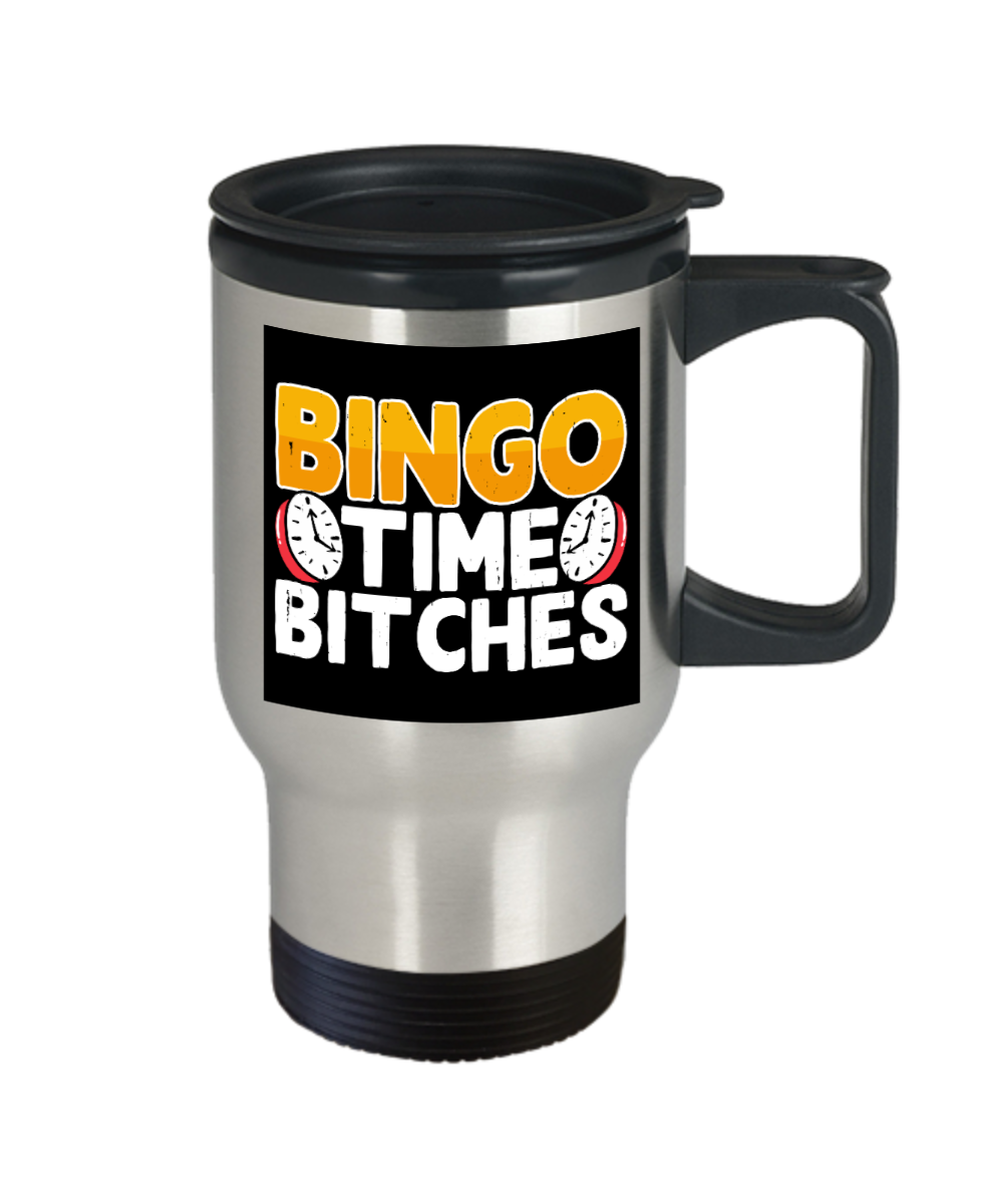 Bingo Time Bitches - Travel Mug - Gift for Her