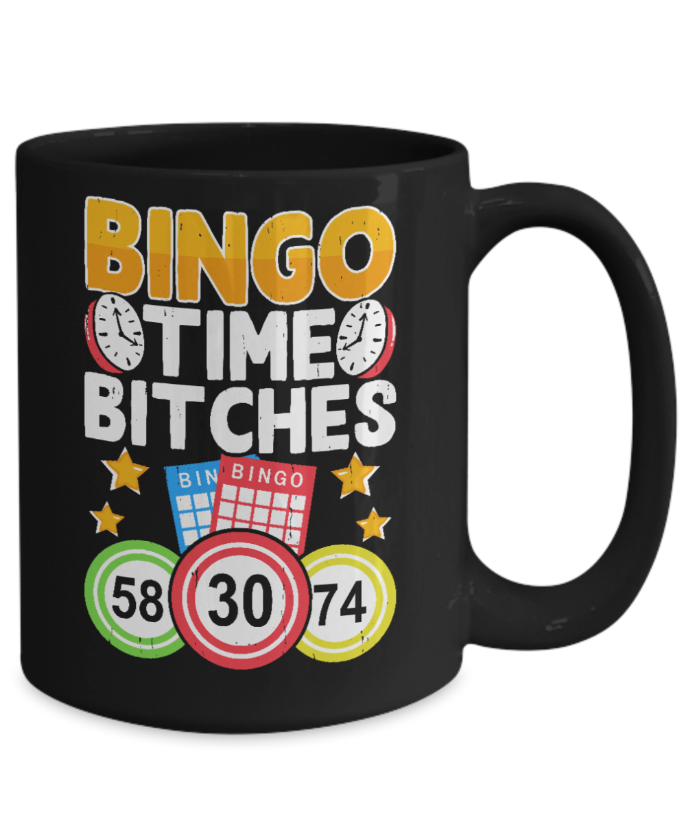 Bingo Time Bitches (BLACK) - 11oz & 15oz Mug - Gift for Her - Gift for Him