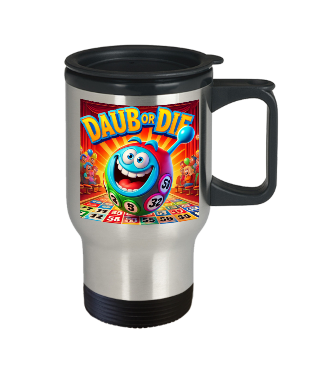 Daub Or Die - Travel Mug - Gift for Her - Gift for Him