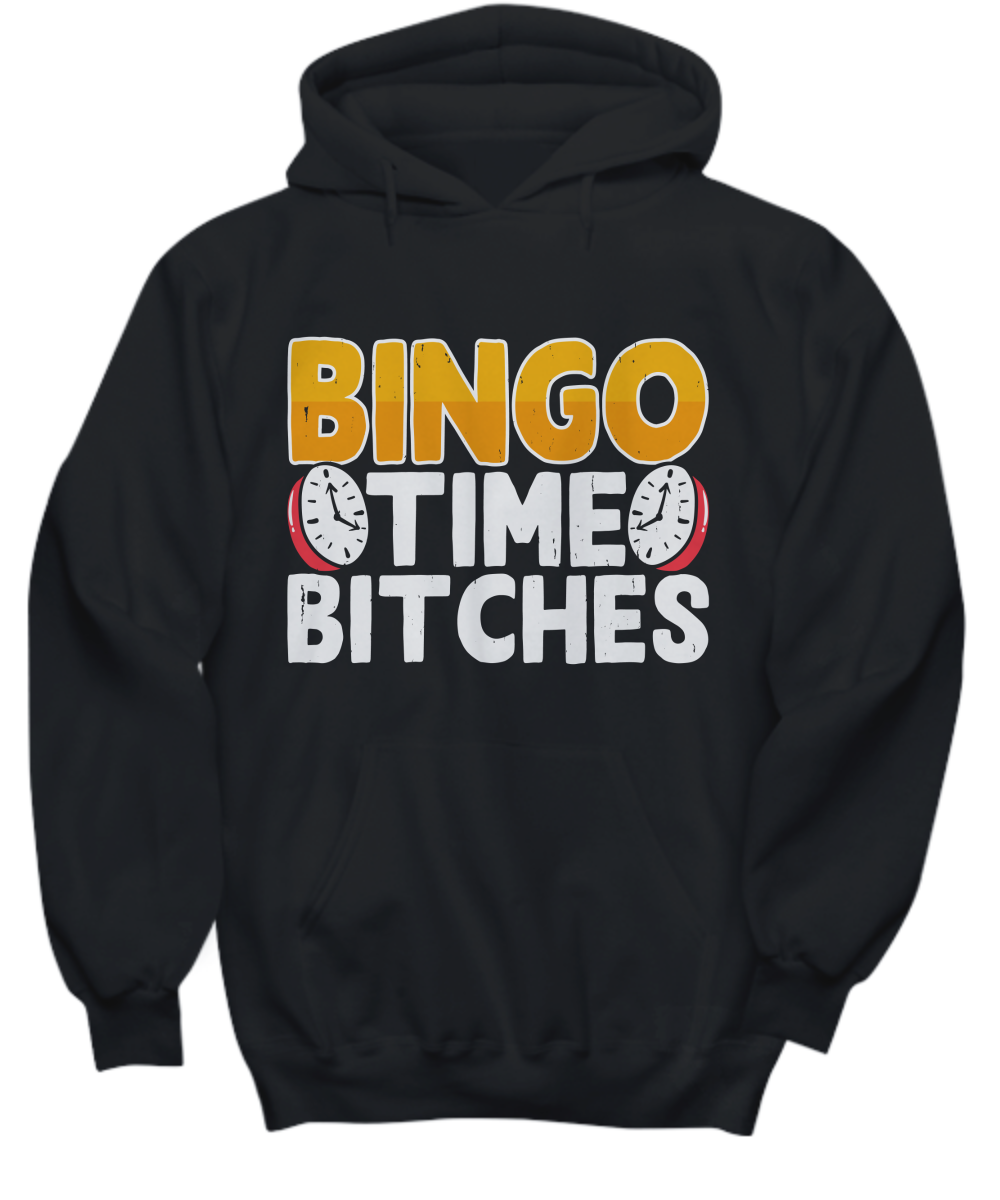 Bingo Time Bitches - Hoodie/Sweatshirt - Gift for Her