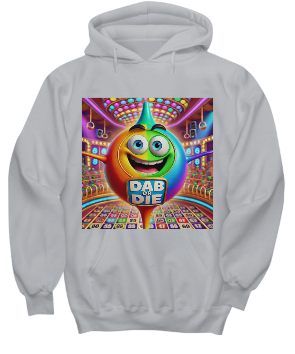 Dab Or Die 2 - Hoodie/Sweatshirt - Gift for Her - Gift for Him