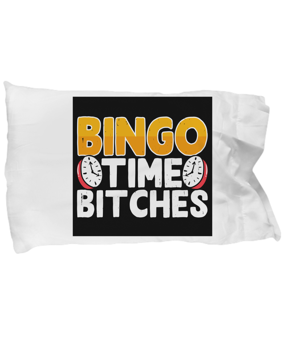 Bingo Time Bitches - Pillow Case - Gift for Her - Gift for Him