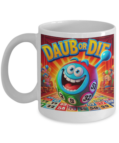 Daub Or Die - 11oz & 15oz Mug - Gift for Her - Gift for Him