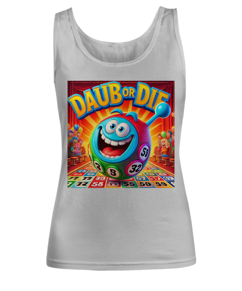 Daub Or Die - Unisex Tank Top/Women's Tank Top - Gift for Her - Gift for Him