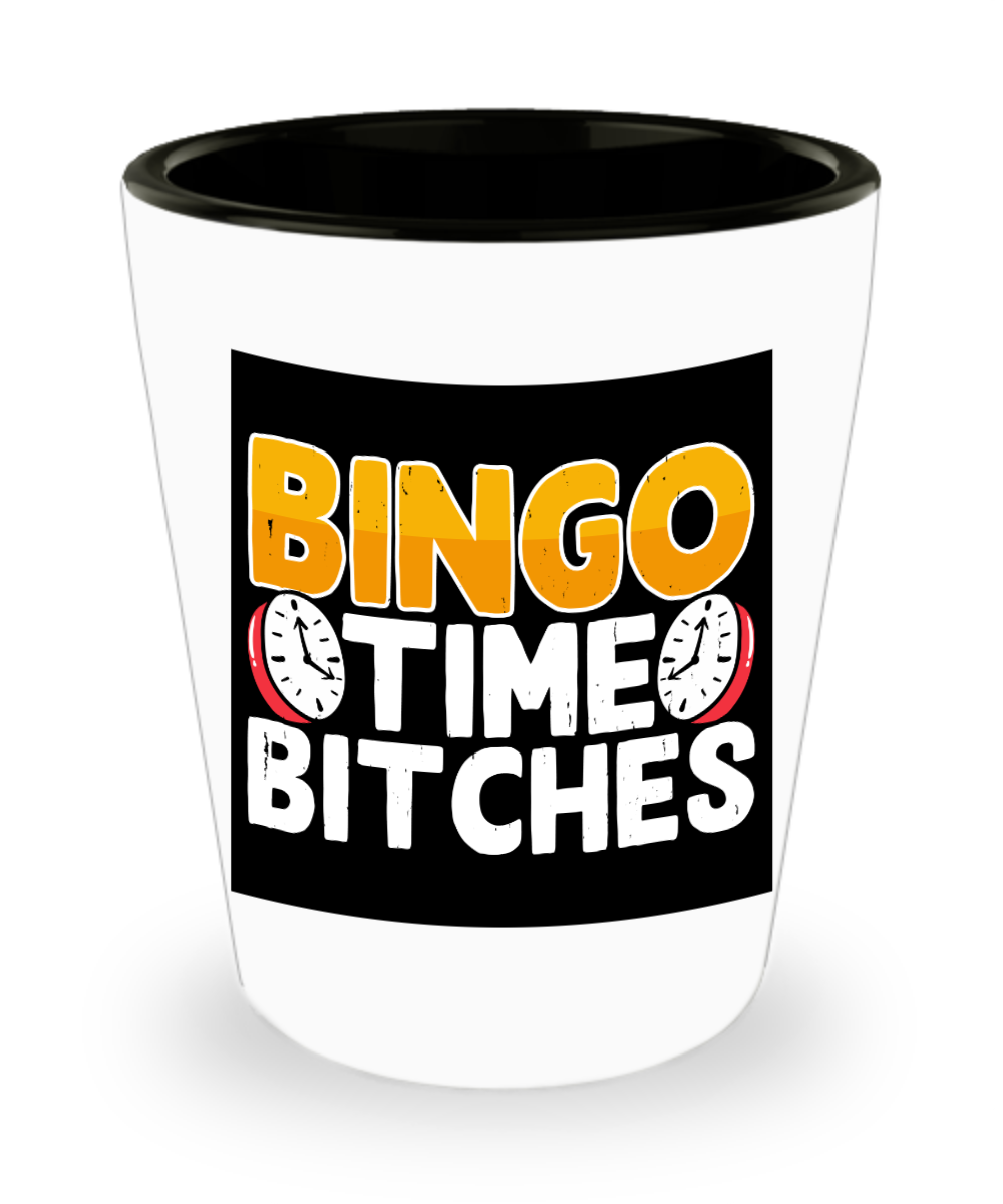 Bingo Time Bitches - Shot Glass - Gift for Her