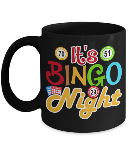 It's Bingo Night - 11oz & 15oz Mug - Gift for Her - Gift for Him