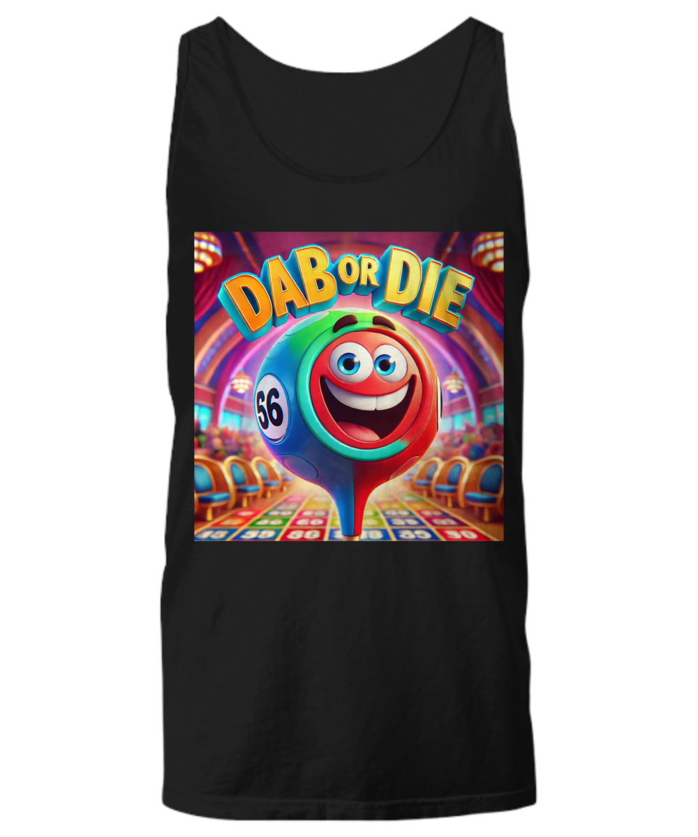 Dab Or Die 1 - Unisex Tank Top/Women's Tank Top - Gift for Her - Gift for Him