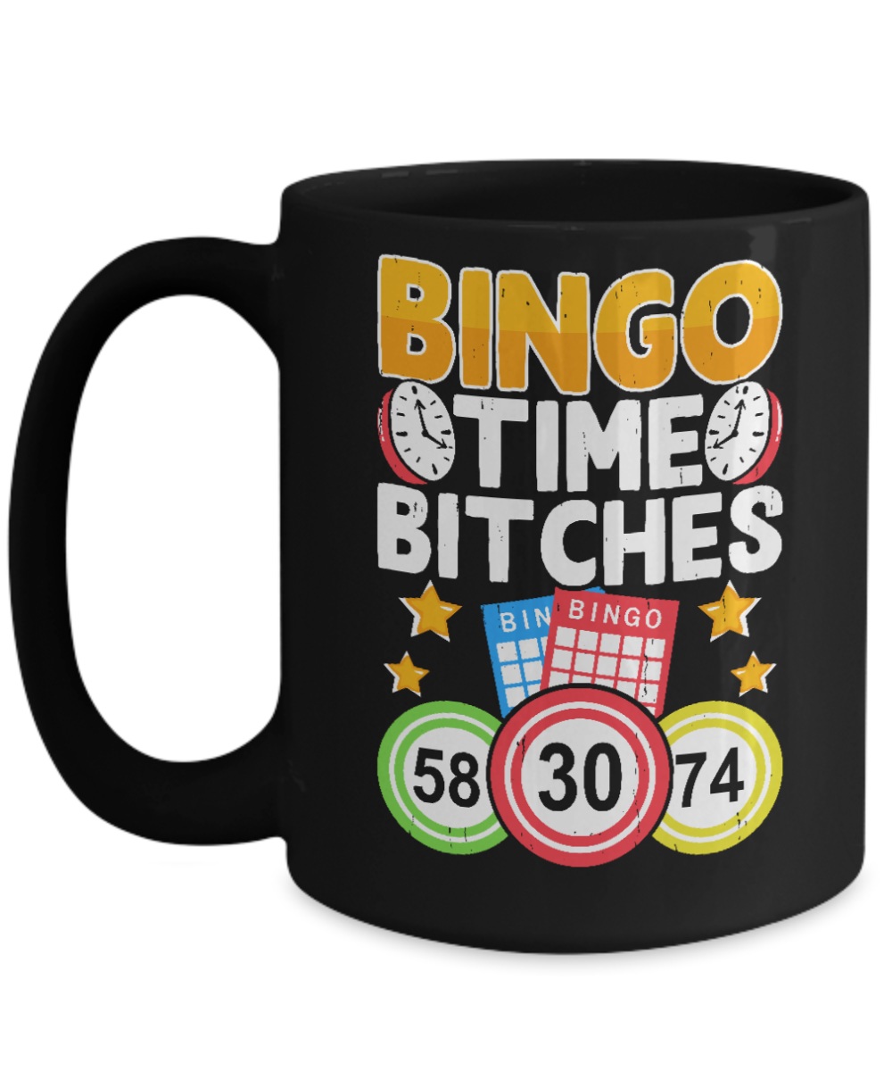 Bingo Time Bitches (BLACK) - 11oz & 15oz Mug - Gift for Her - Gift for Him