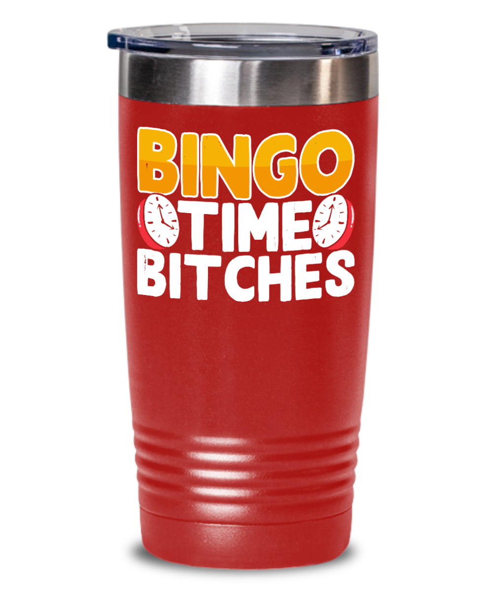 Bingo Time Bitches - 20oz & 30oz Tumbler - Gift for Her