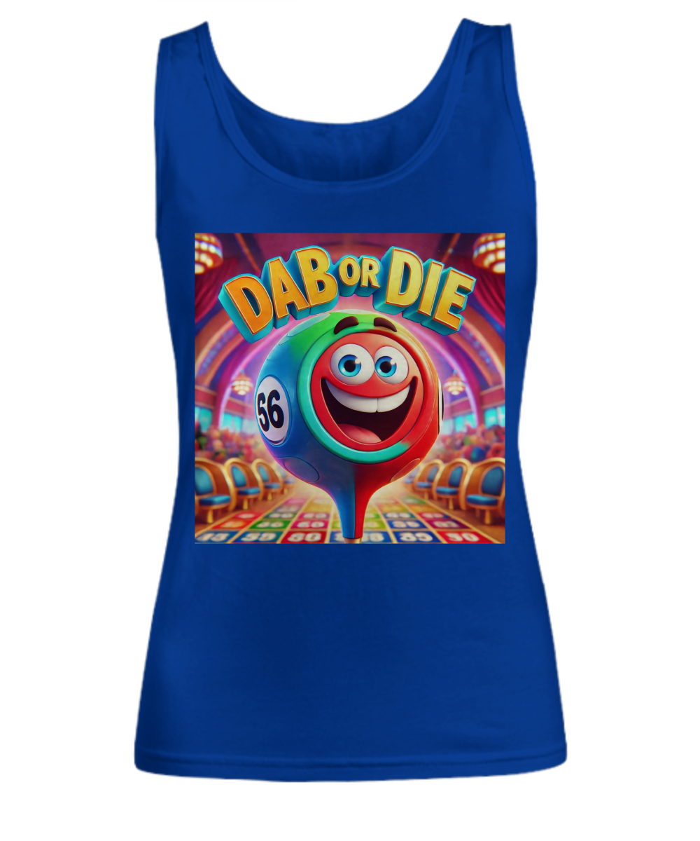 Dab Or Die 1 - Unisex Tank Top/Women's Tank Top - Gift for Her - Gift for Him