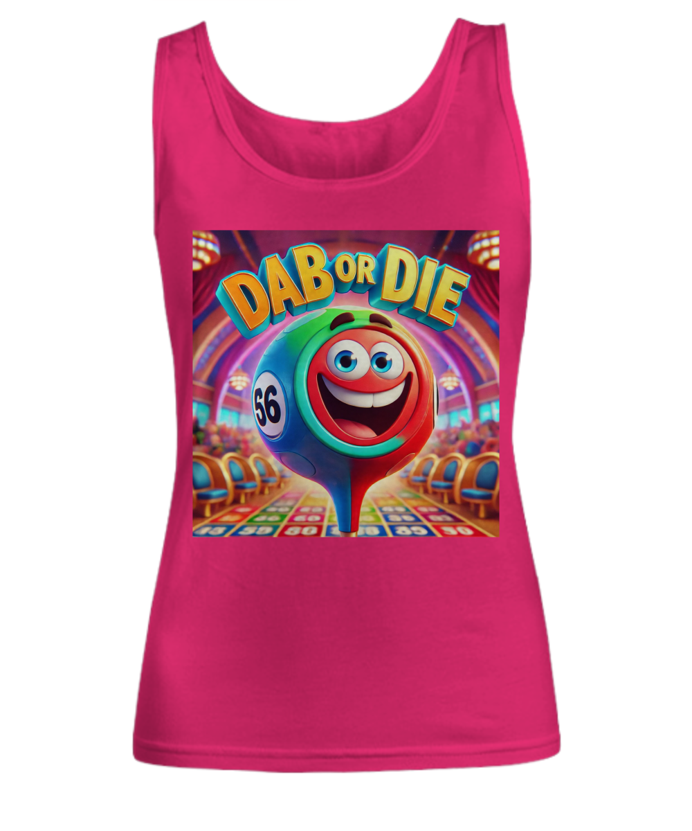 Dab Or Die 1 - Unisex Tank Top/Women's Tank Top - Gift for Her - Gift for Him