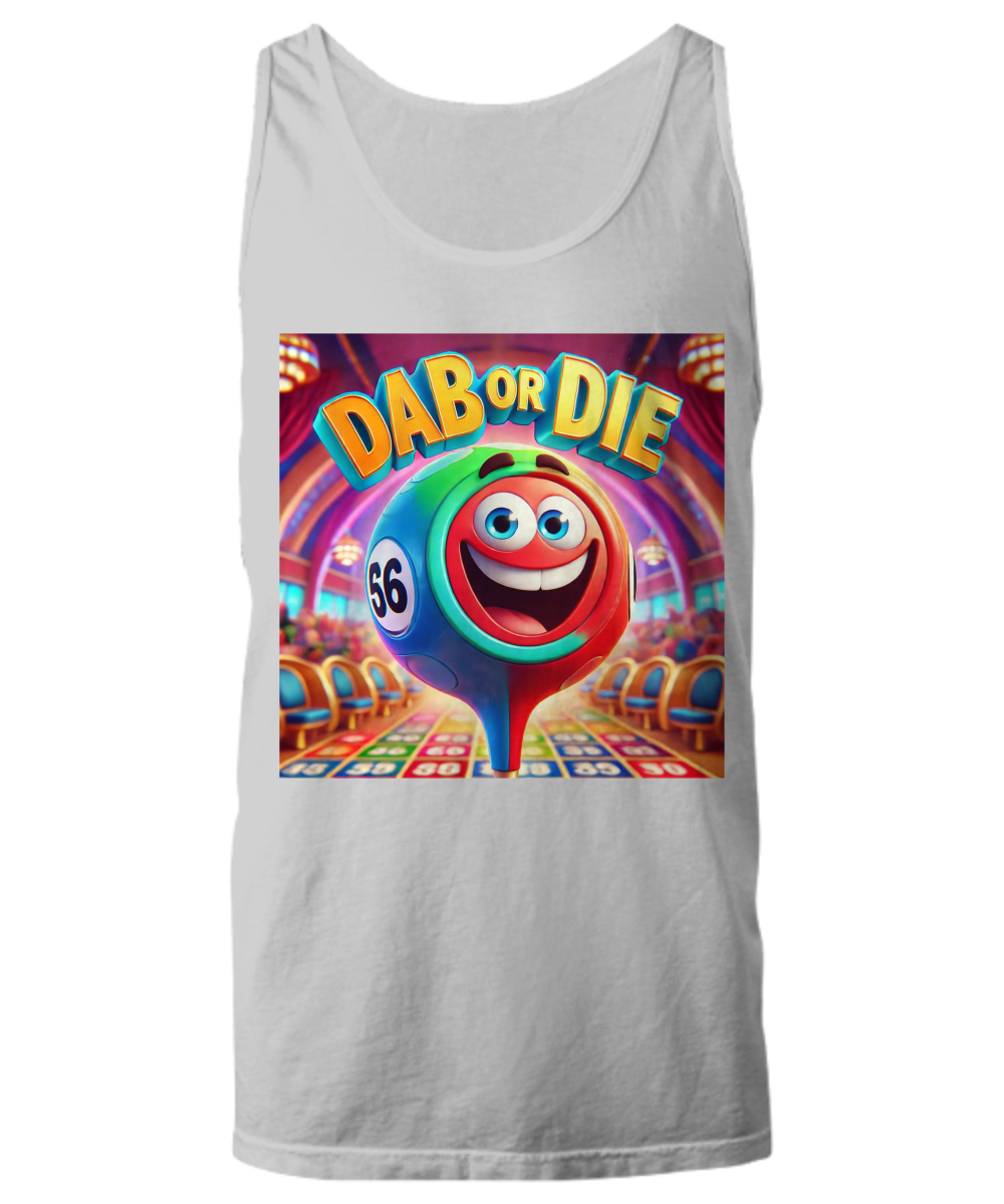 Dab Or Die 1 - Unisex Tank Top/Women's Tank Top - Gift for Her - Gift for Him