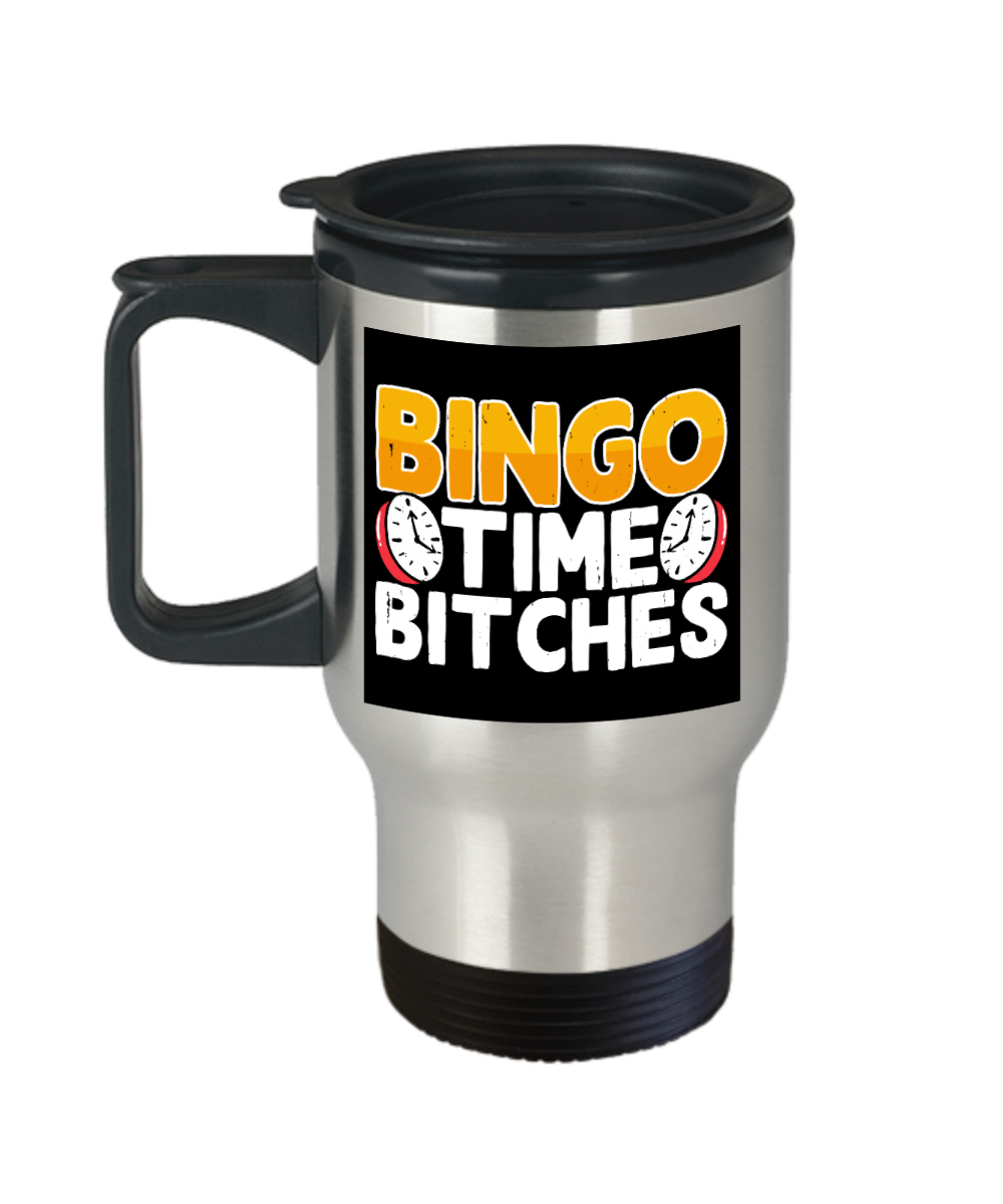 Bingo Time Bitches - Travel Mug - Gift for Her